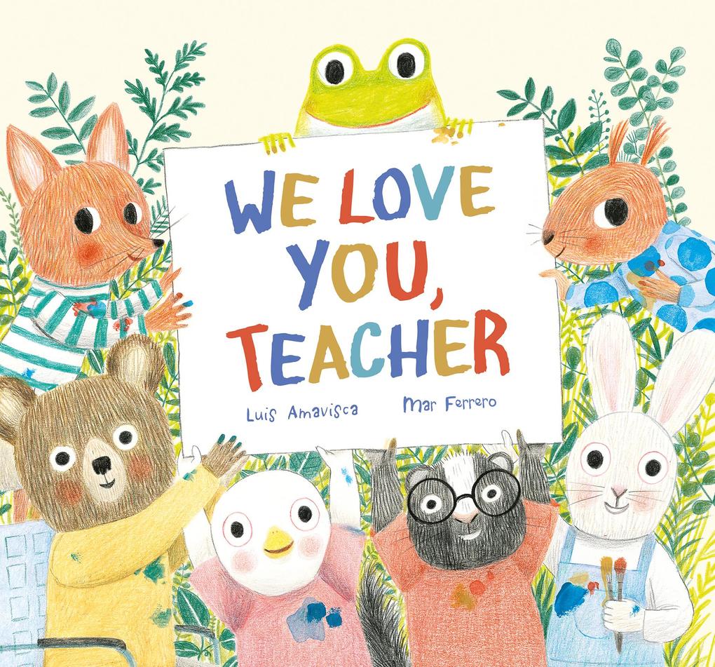 Weitere Ansicht: We Love You, Teacher | Luis Amavisca