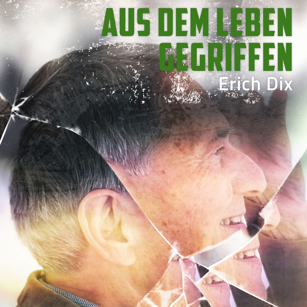 Produktbild: Aus dem Leben gegriffen | Erich Dix