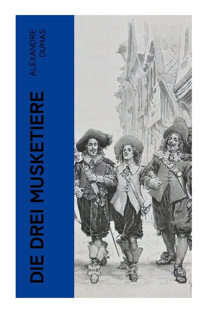 Produktbild: Die drei Musketiere | Alexandre Dumas