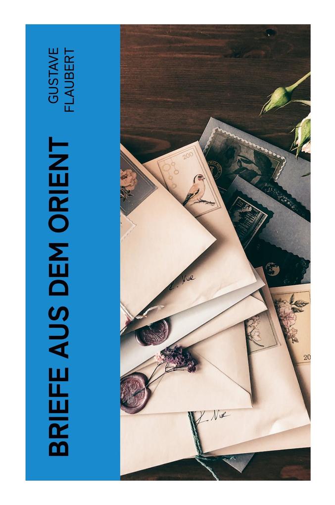 Produktbild: Briefe aus dem Orient | Gustave Flaubert
