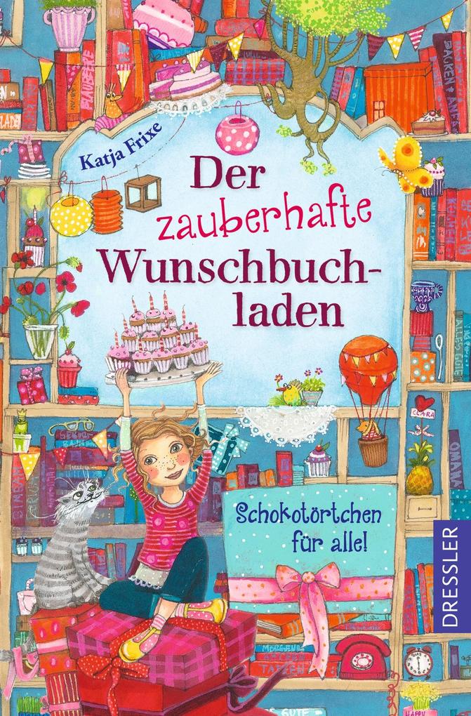 Produktbild: Der zauberhafte Wunschbuchladen 3. Schokotörtchen für alle! | Katja Frixe