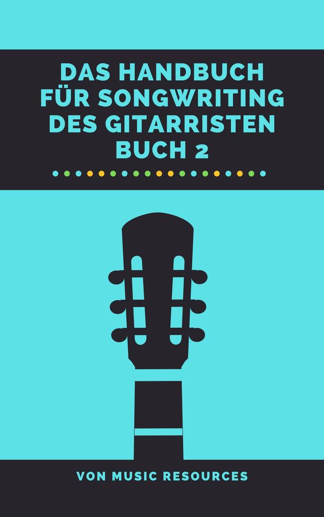 Produktbild: Das Handbuch für Songwriting des Gitarristen | MusicResources