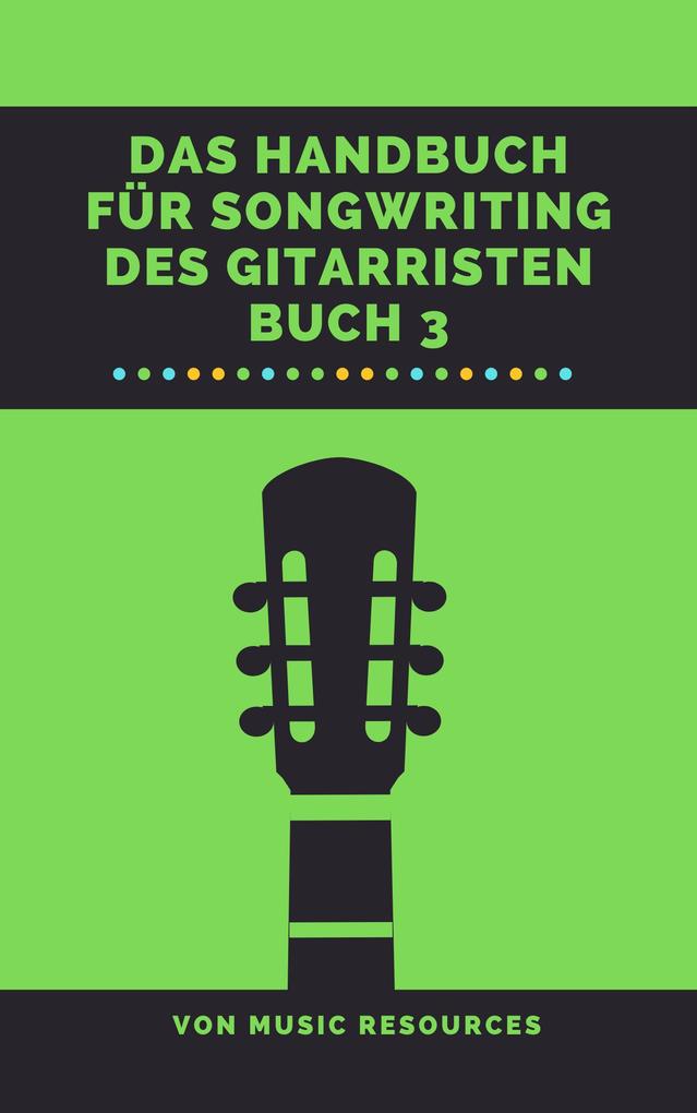 Produktbild: Das Handbuch für Songwriting des Gitarristen | MusicResources