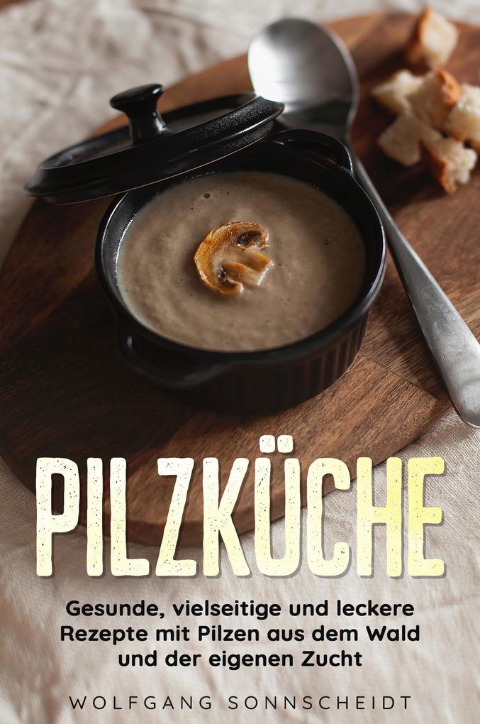 Produktbild: Pilzküche | Wolfgang Sonnscheidt