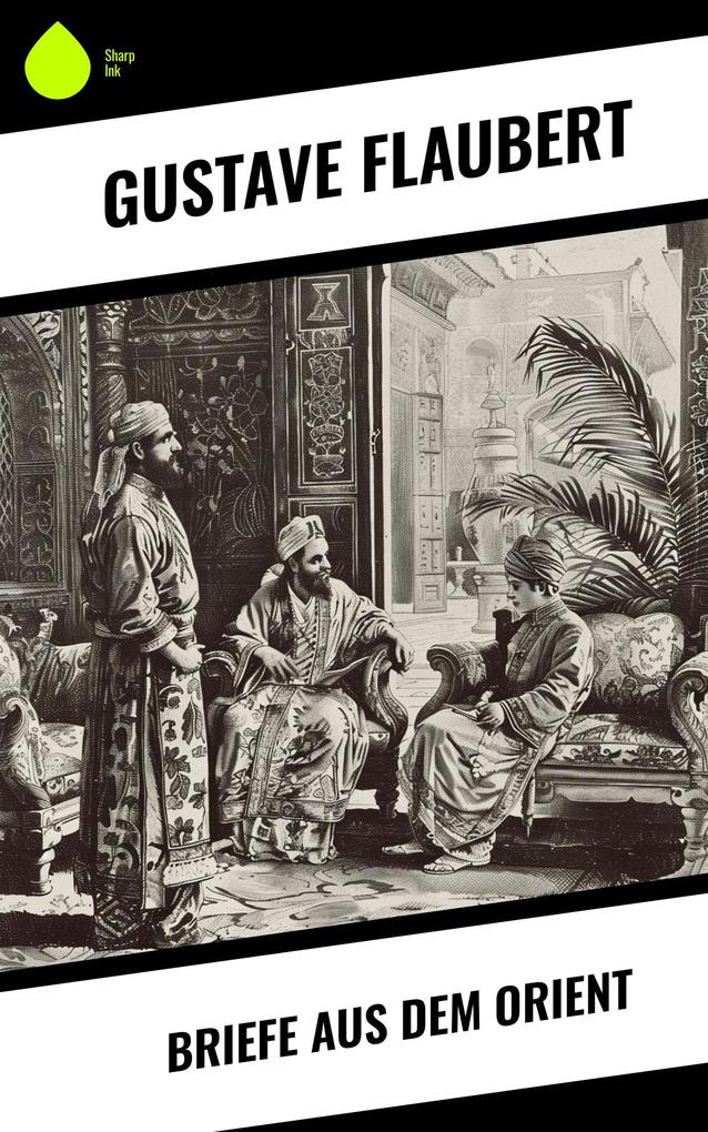 Produktbild: Briefe aus dem Orient | Gustave Flaubert
