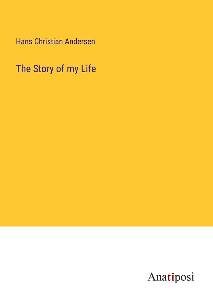 Produktbild: The Story of my Life | Hans Christian Andersen