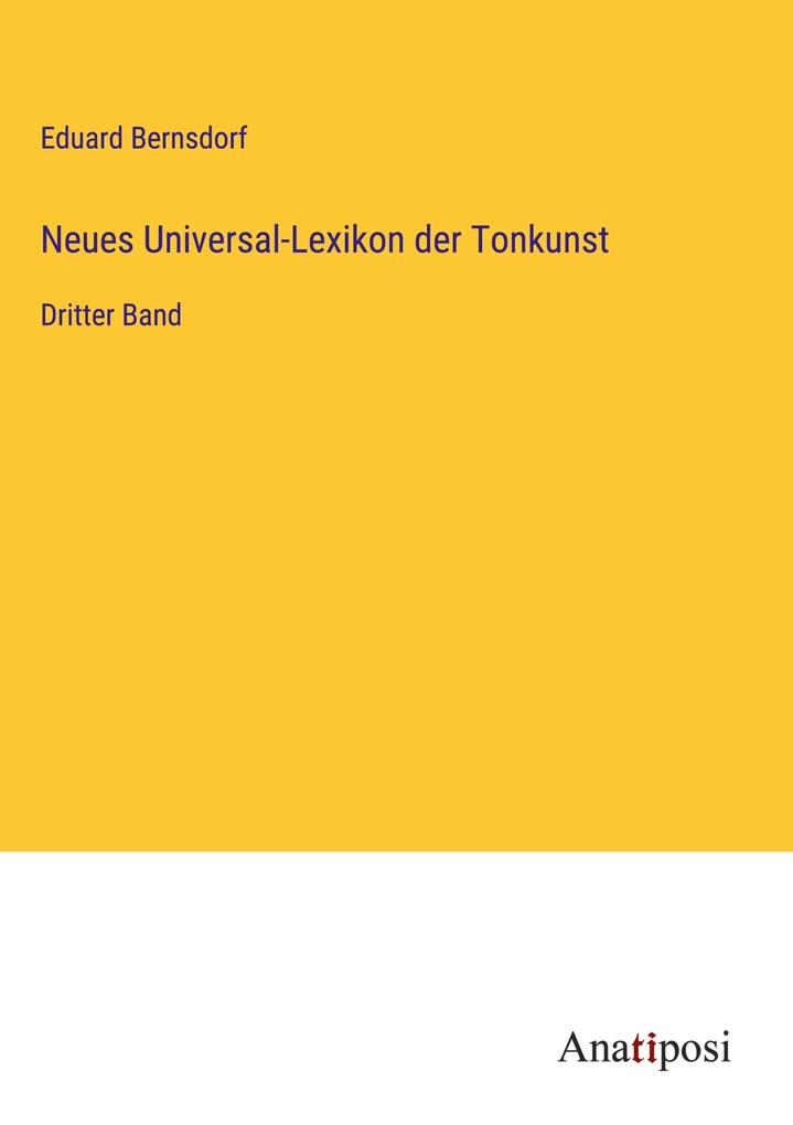 Produktbild: Neues Universal-Lexikon der Tonkunst | Eduard Bernsdorf