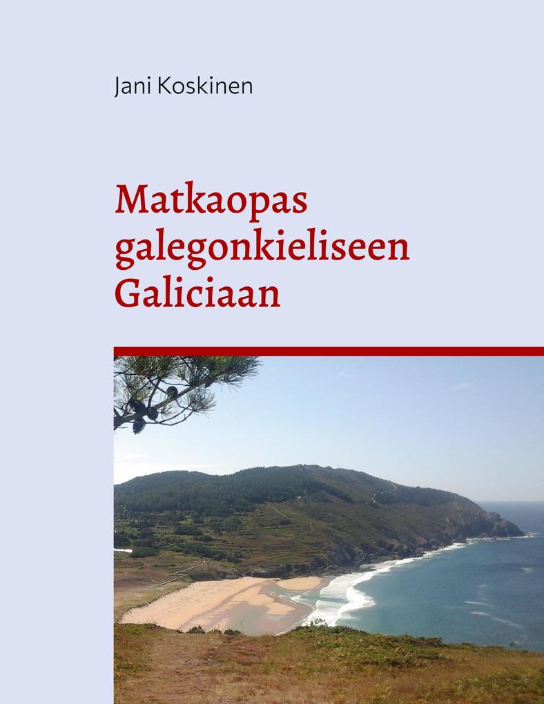 Produktbild: Matkaopas galegonkieliseen Galiciaan | Jani Koskinen