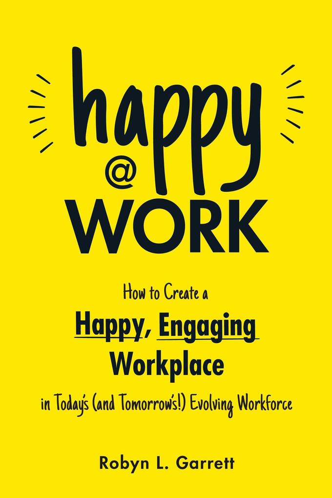 Weitere Ansicht: Happy at Work | Robyn L. Garrett