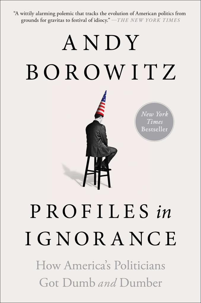 Weitere Ansicht: Profiles in Ignorance | Andy Borowitz