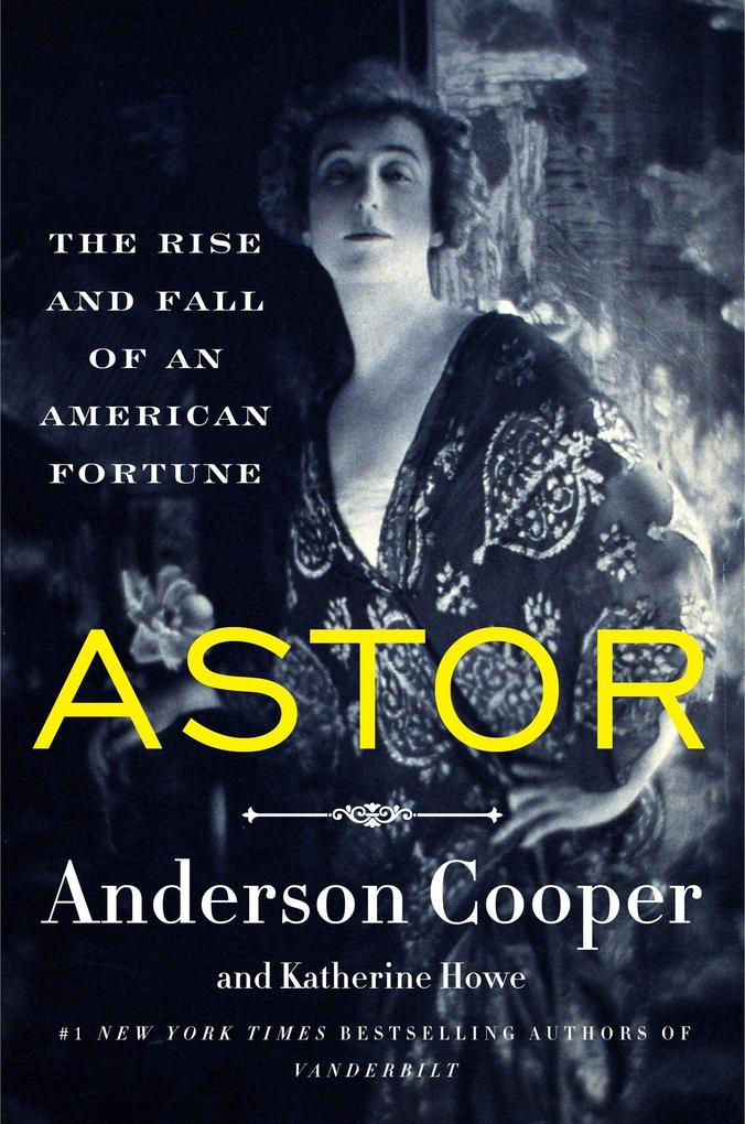 Produktbild: Astor | Anderson Cooper, Katherine Howe