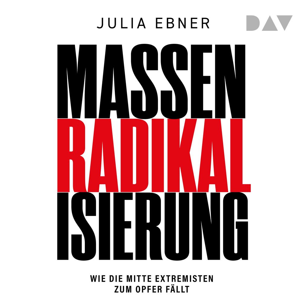 Produktbild: Massenradikalisierung. Wie die Mitte Extremisten zum Opfer fällt | Julia Ebner