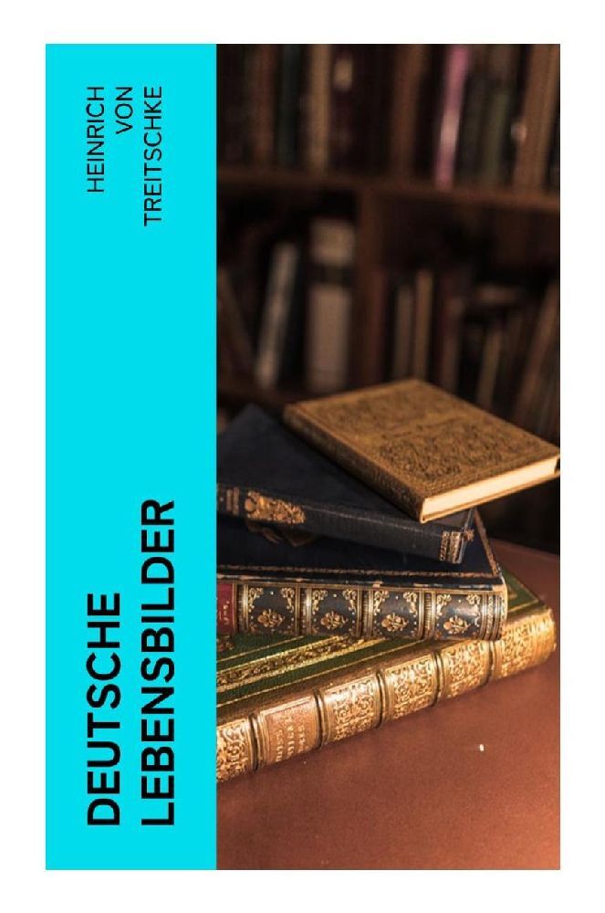 Produktbild: Deutsche Lebensbilder | Heinrich Treitschke