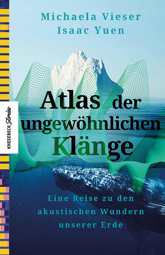 Produktbild: Atlas der ungewöhnlichen Klänge | Michaela Vieser, Isaac Yuen
