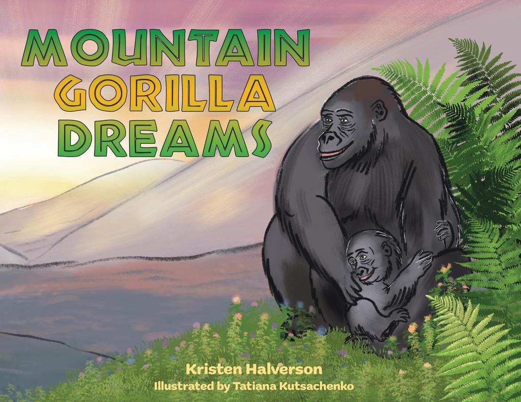 Produktbild: Mountain Gorilla Dreams | Kristen Halverson
