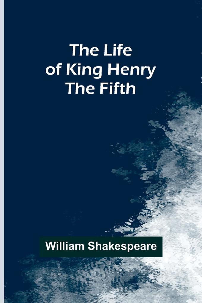 Produktbild: The Life of King Henry the Fifth | William Shakespeare