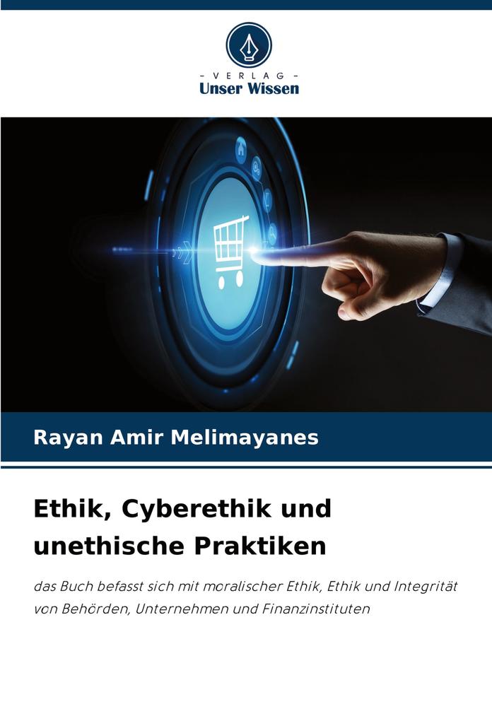 Produktbild: Ethik, Cyberethik und unethische Praktiken | Rayan Amir Melimayanes