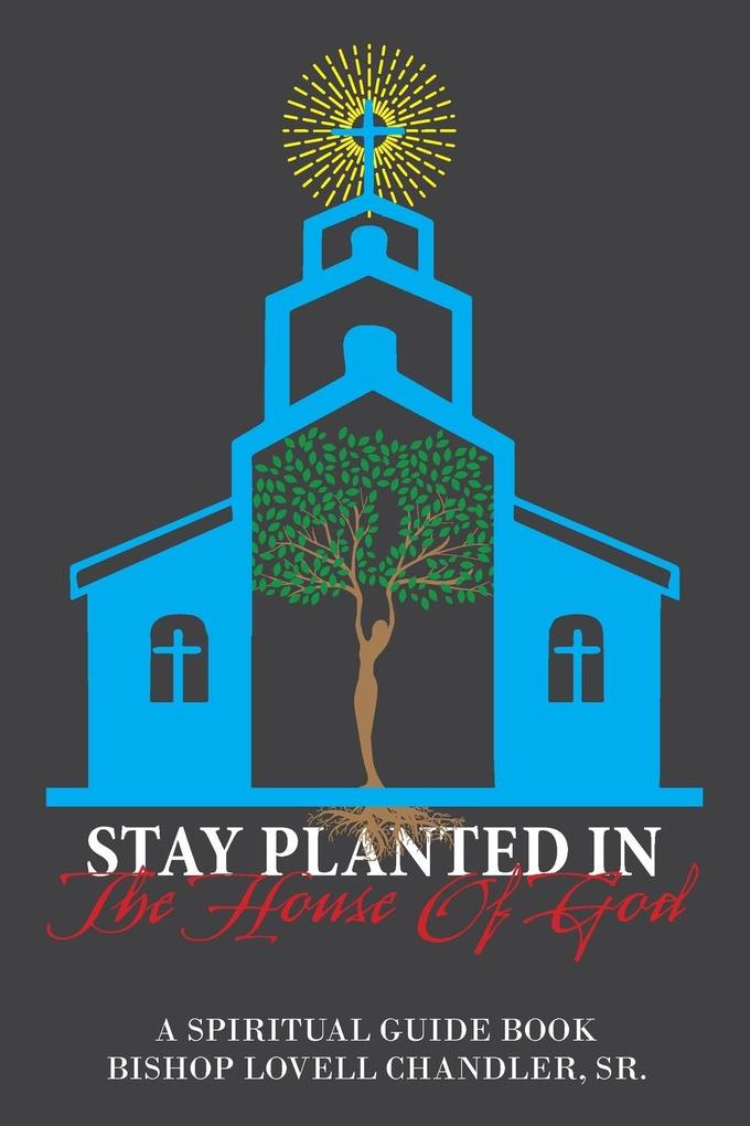 Produktbild: Stay Planted in the House of God | Bishop Lovell Chandler Sr.