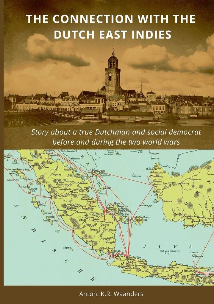Produktbild: The connection with the Dutch East Indies. | Anton K R Waanders