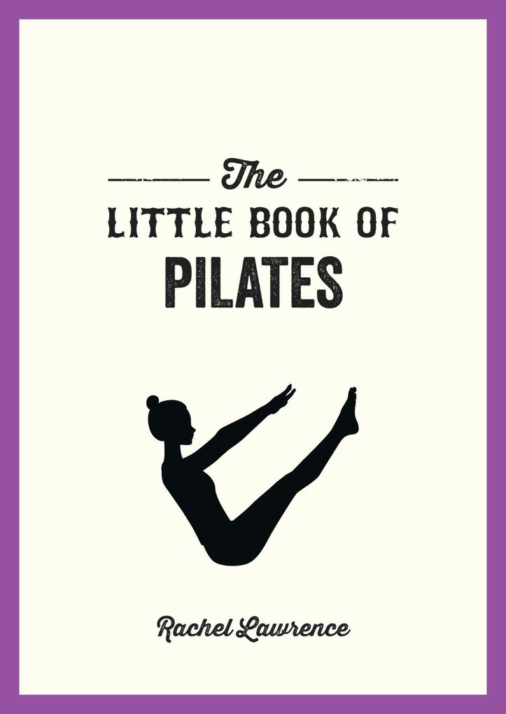 Produktbild: The Little Book of Pilates | Rachel Lawrence