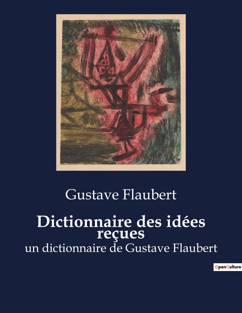 Produktbild: Dictionnaire des idées reçues | Gustave Flaubert
