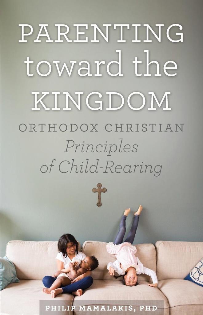Produktbild: Parenting Toward the Kingdom | Philip Mamalakis