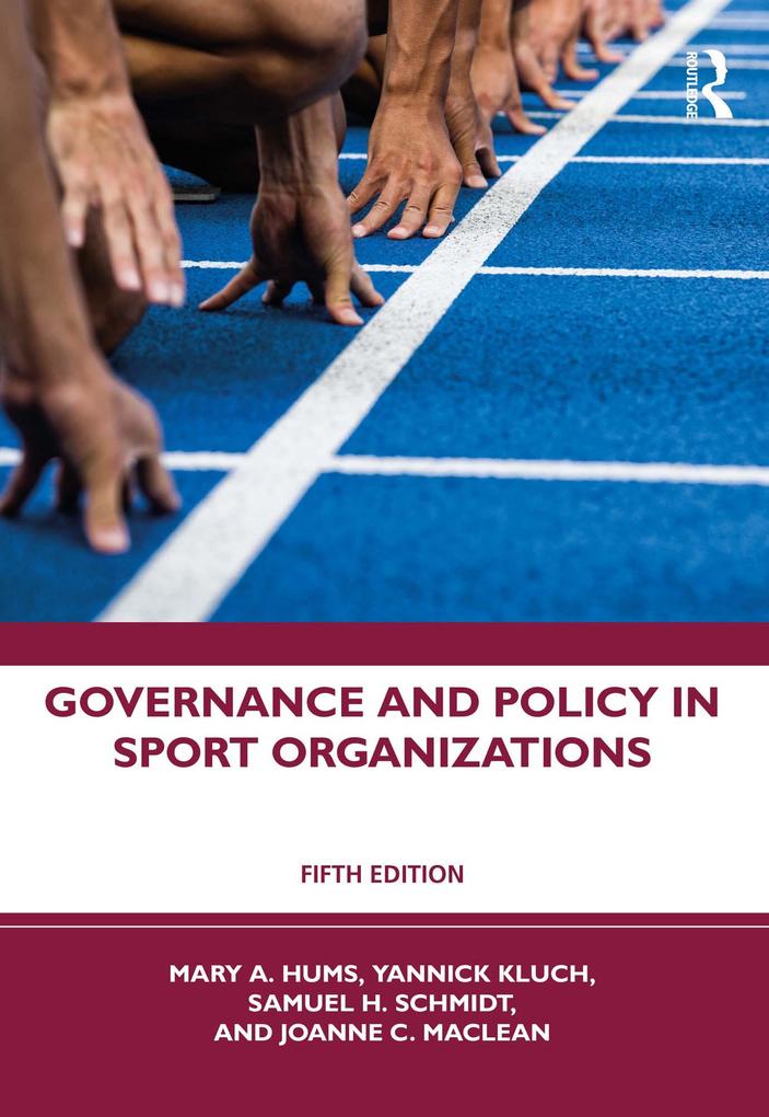 Produktbild: Governance and Policy in Sport Organizations | Mary A. Hums, Yannick Kluch, Samuel H. Schmidt