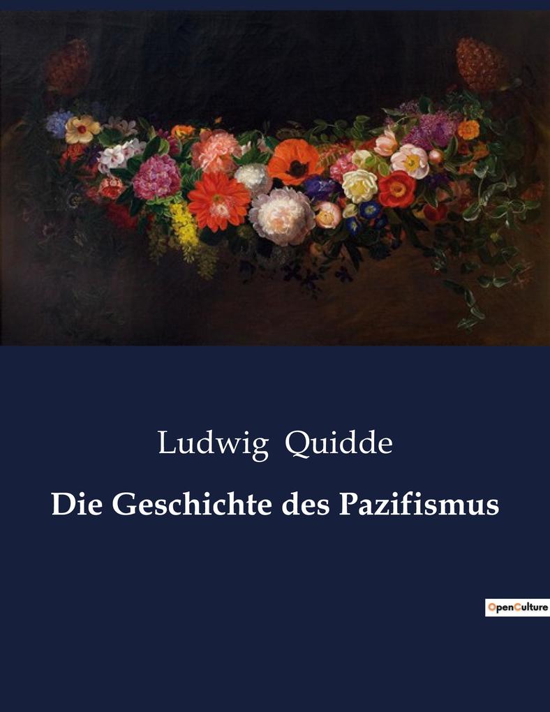 Produktbild: Die Geschichte des Pazifismus | Ludwig Quidde