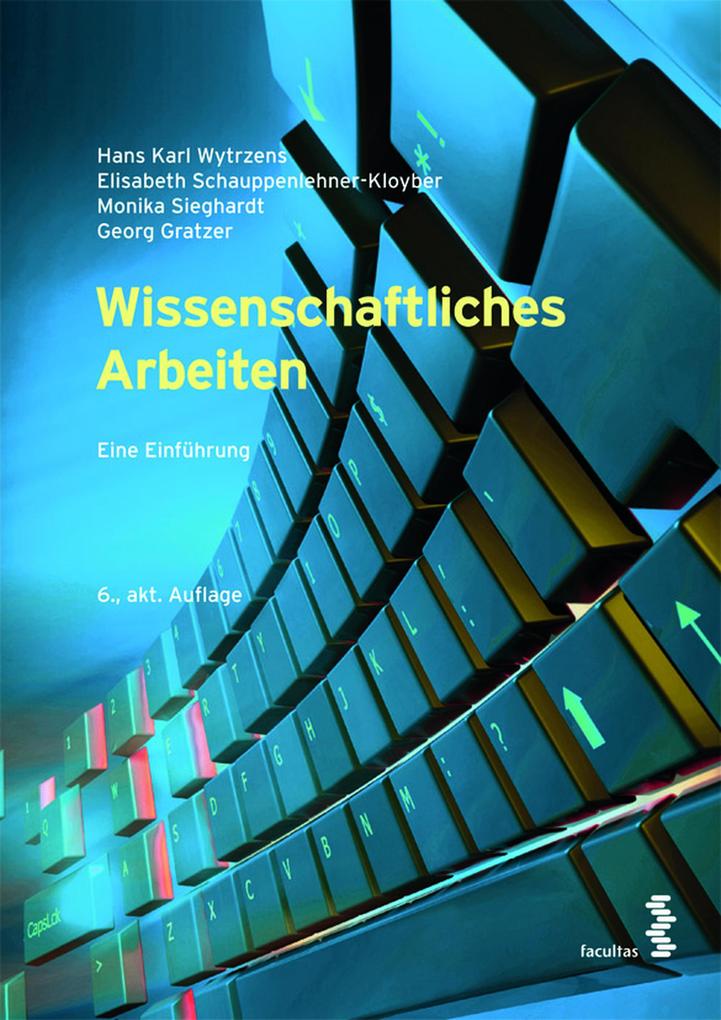 Produktbild: Wissenschaftliches Arbeiten | Hans Karl Wytrzens, Elisabeth Schauppenlehner-Kloyber, Monika Sieghardt, Georg Gratzer