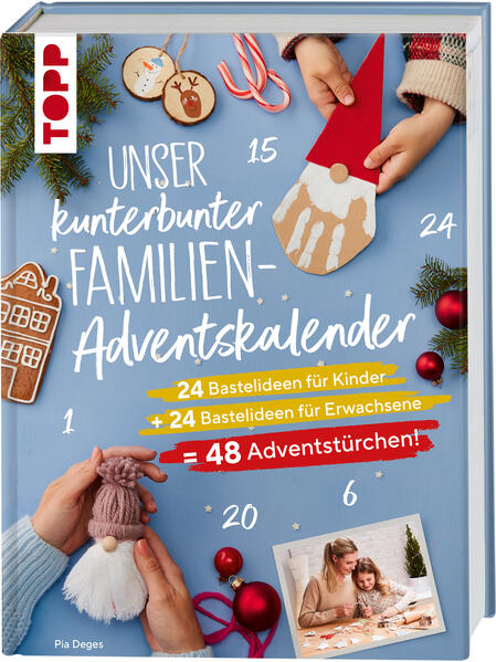 Produktbild: Unser kunterbunter Familien-Adventskalender. Der erste Adventskalender für die ganze Familie. | Pia Deges