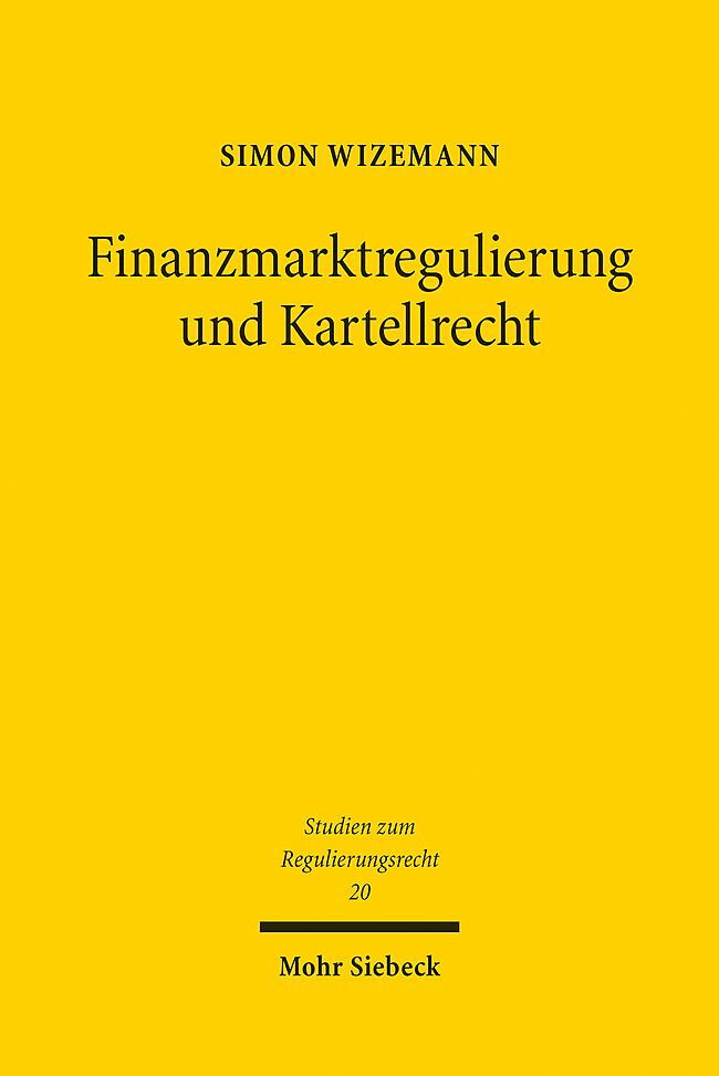 Produktbild: Finanzmarktregulierung und Kartellrecht | Simon Wizemann