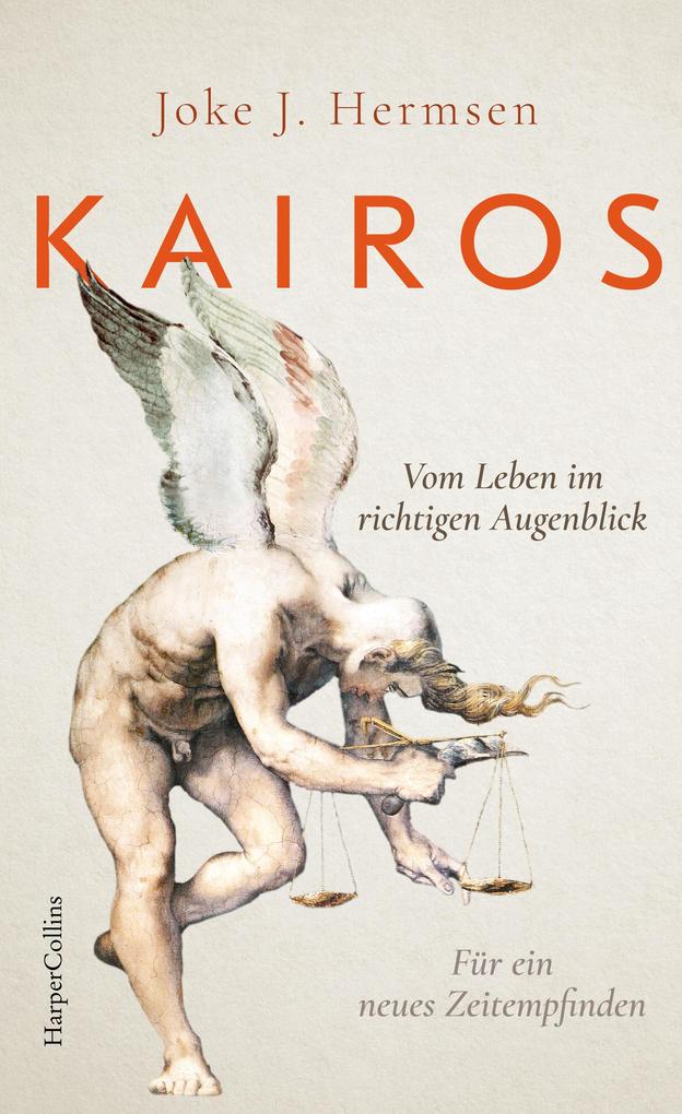 Produktbild: KAIROS. Vom Leben im richtigen Augenblick. Für ein neues Zeitempfinden | Joke J. Hermsen