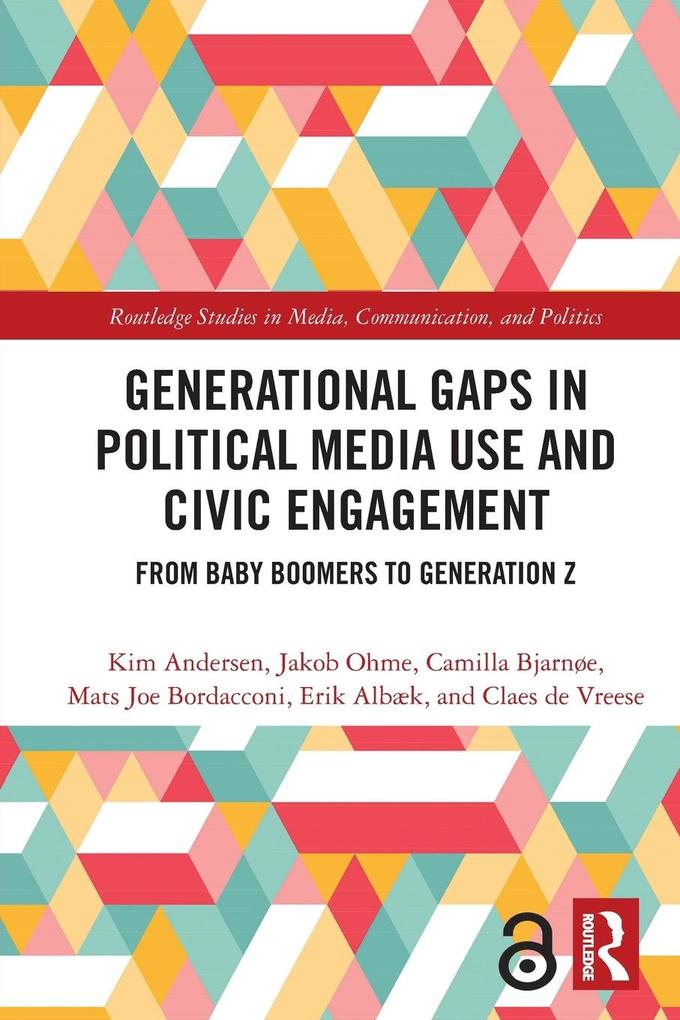 Produktbild: Generational Gaps in Political Media Use and Civic Engagement | Kim Andersen, Jakob Ohme, Camilla Bjarnøe, Erik Albæk, Mats Joe Bordacconi