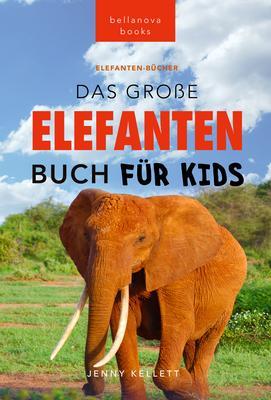 Produktbild: Das Ultimative Elefanten Buch für Kids | Jenny Kellett