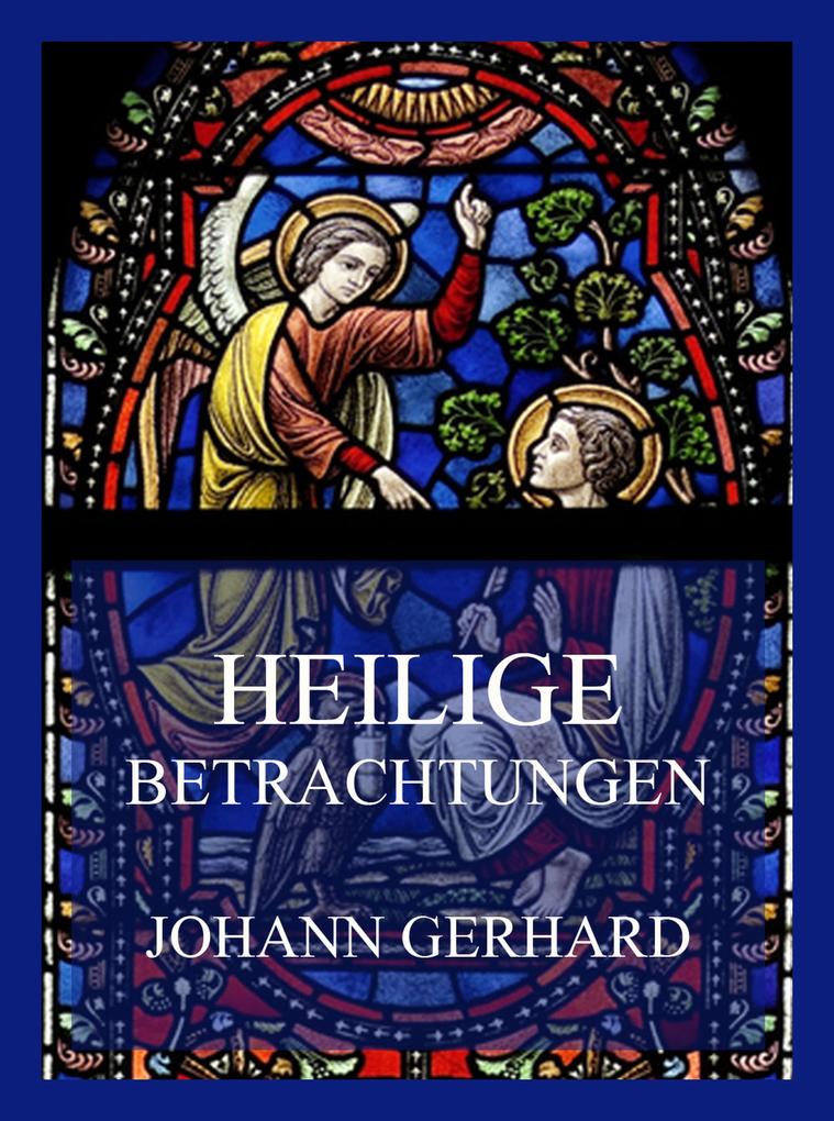 Produktbild: Heilige Betrachtungen | Johann Gerhard