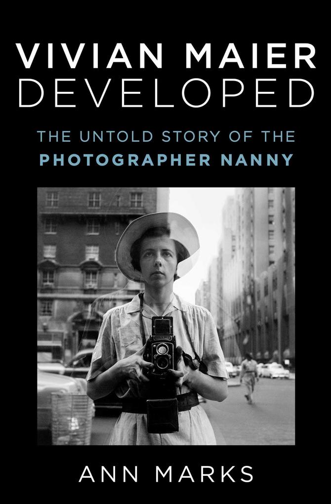 Weitere Ansicht: Vivian Maier Developed | Ann Marks