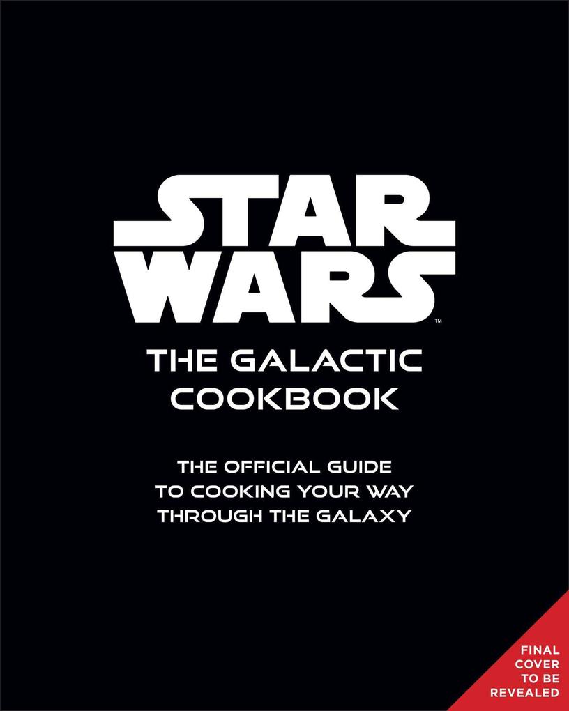 Weitere Ansicht: Star Wars: The Ultimate Cookbook | Jenn Fujikawa, Marc Sumerak