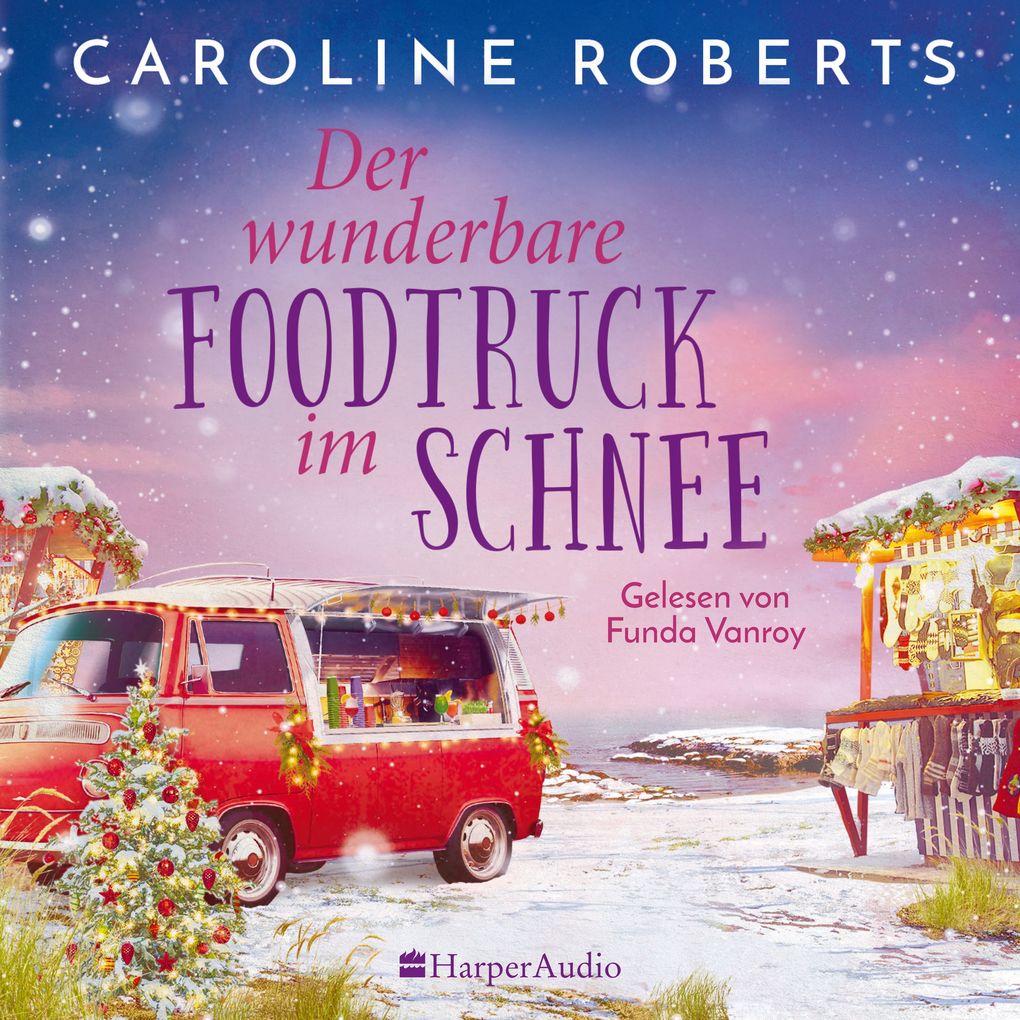 Produktbild: Der wunderbare Foodtruck im Schnee (ungekürzt) | Caroline Roberts