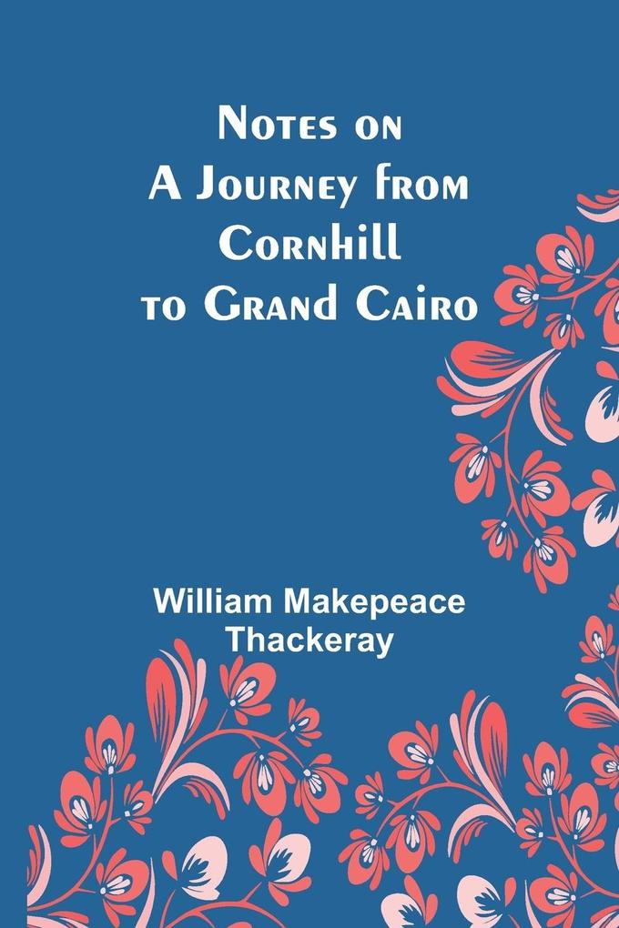 Produktbild: Notes on a Journey from Cornhill to Grand Cairo | William Makepeace Thackeray