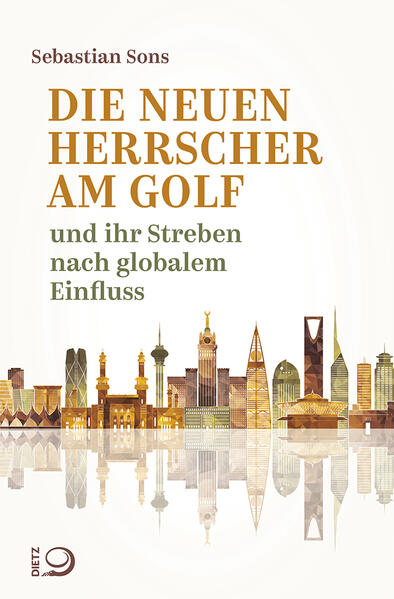 Produktbild: Die neuen Herrscher am Golf | Sebastian Sons