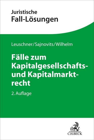 Produktbild: Fälle zum Kapitalgesellschafts- und Kapitalmarktrecht | Lars Leuschner, Alexander Sajnovits, Alexander Wilhelm