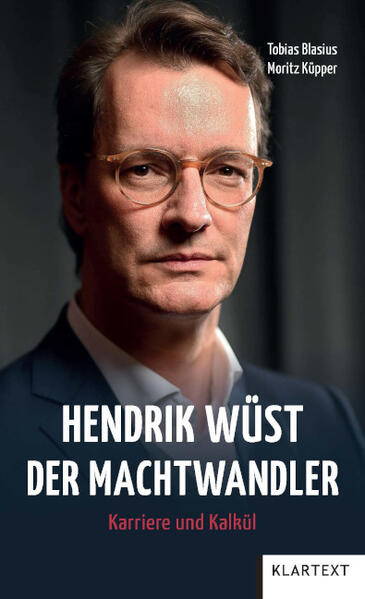 Produktbild: Hendrik Wüst - Der Machtwandler | Tobias Blasius, Moritz Küpper
