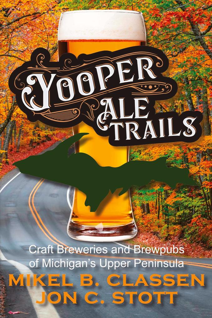 Produktbild: Yooper Ale Trails | Jon C Stott, Mikel B. Classen