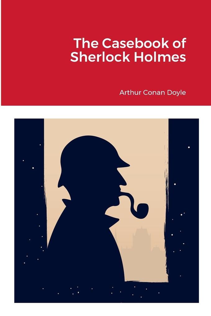 Produktbild: The Casebook of Sherlock Holmes | Arthur Conan Doyle