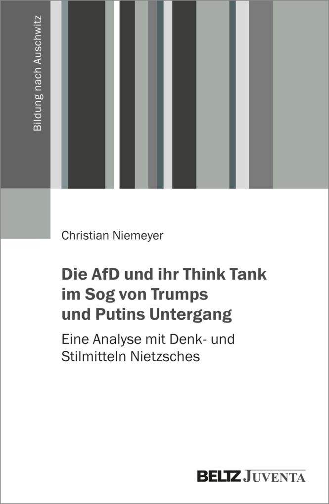 Produktbild: Die AfD und ihr Think Tank im Sog von Trumps und Putins Untergang | Christian Niemeyer