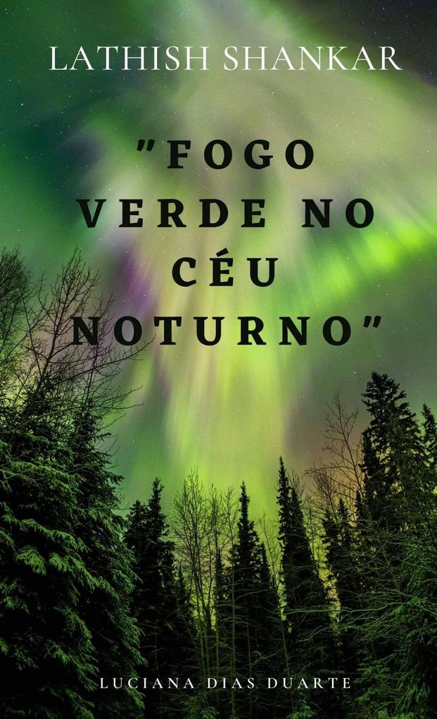 Produktbild: Fogo Verde no Céu Noturno | Lathish Shankar