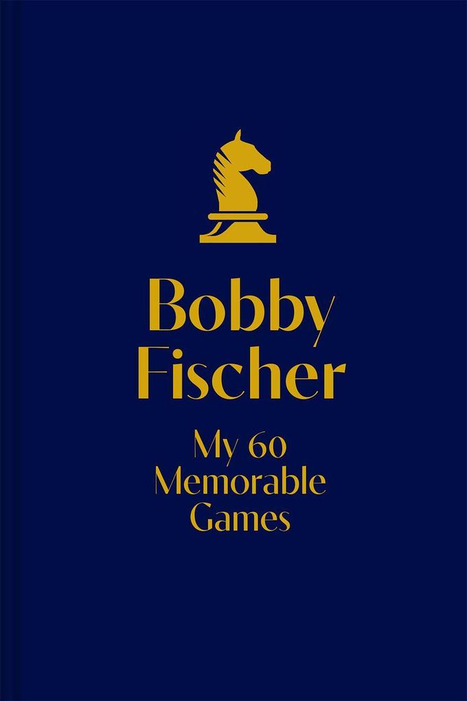 Produktbild: Bobby Fischer: My 60 Memorable Games Collectors Edition | Bobby Fischer