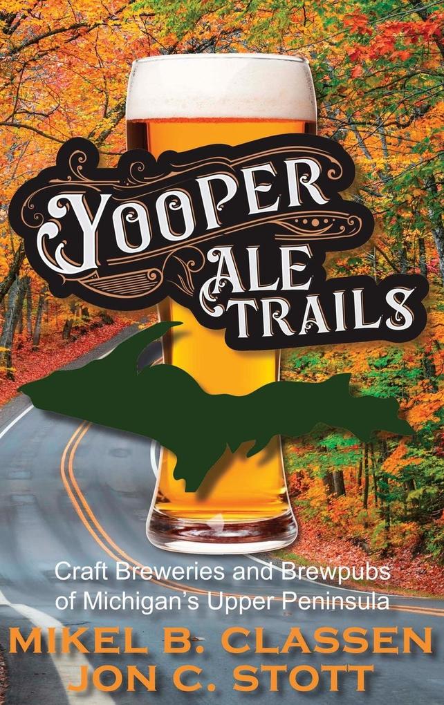 Produktbild: Yooper Ale Trails | Jon C Stott, Mikel B. Classen