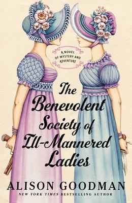 Produktbild: The Benevolent Society of Ill-Mannered Ladies | Alison Goodman