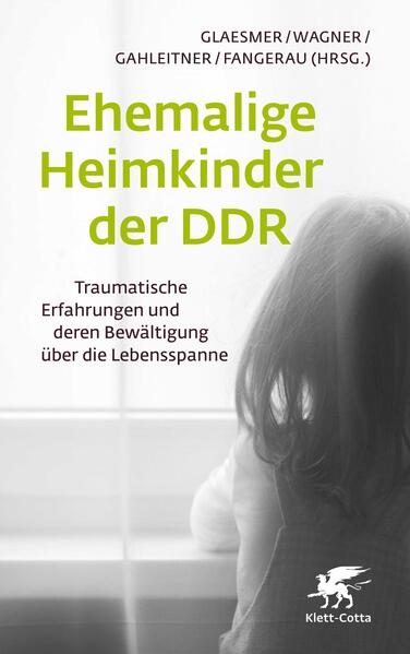 Produktbild: Ehemalige Heimkinder der DDR | Heide Glaesmer, Birgit Wagner, Heiner Fangerau, Silke Birgitta Gahleitner